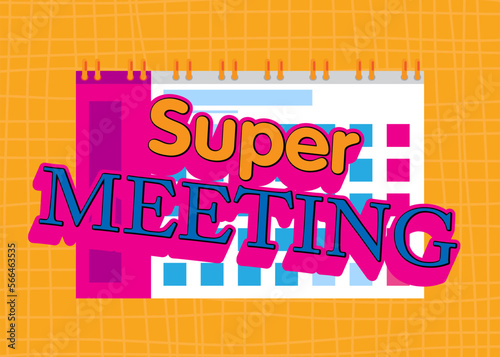 Super Meeting text with Calendar. Cartoon vector illustration.