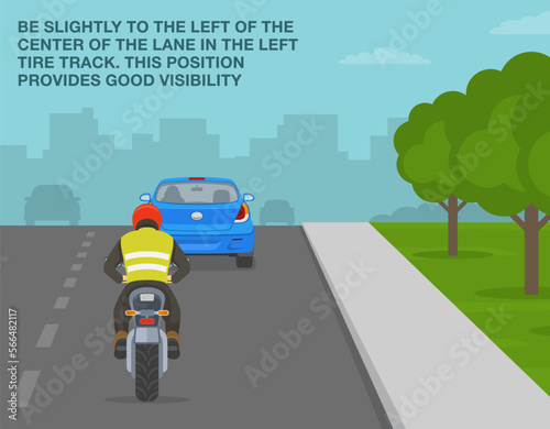 Safe motorcycle riding rules and tips. Be slightly to the left of the center of the lane in the left tire track. Back view of a biker following car on left side. Flat vector illustration template.