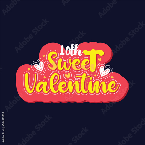 10th sweet valentines gorgeous lettering design. 