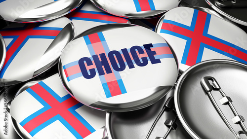 Choice in Faroe Islands - colorful handmade electoral campaign buttons for promotion of Choice in Faroe Islands.,3d illustration
