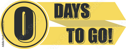 Number 0 of days left to go. Badge with, sale, landing page, banner.