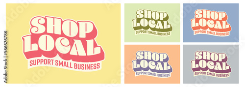 SHOP LOCAL set of badges, logo, icons. Support small business concept bright colors. Five Editable vector illustrations on white background.