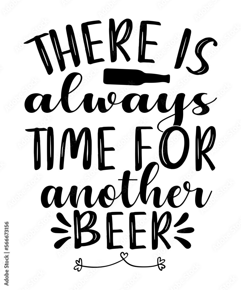 There Is Always Time For Another Beer SVG Cut File There Is Always Time For Another Beer SVG Cut File