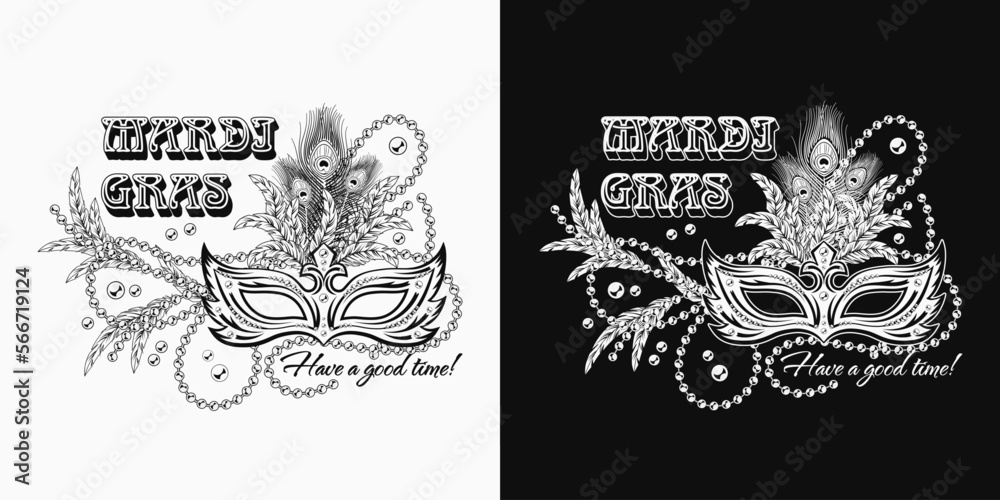 Carnival monochrome Mardi Gras label with masquerade mask, feathers, sting of beads, text Have good time. For prints, clothing, t shirt, surface design. Vintage style