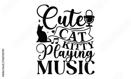 Cute Cat Kitty Playing Music, Playing musical instruments svg and t-shirt design, Template Vector and Sports illustration, EPS Editable File, For stickers, mugs
