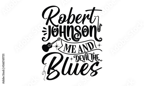 Robert Johnson me and the devil blues, Playing musical instruments t-shirt design, Colorful flat isolated templates vector illustration for plotter and laser cutting, svg, For stickers, Rock, mugs, et