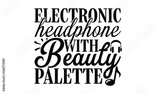 Electronic Headphone With Beauty Palette, Playing musical instruments t-shirt design, Colorful flat isolated templates vector illustration for plotter and laser cutting, svg, For stickers, Rock, mugs,