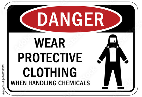 Protective equipment sign and labels wear protective clothing when handling chemicals