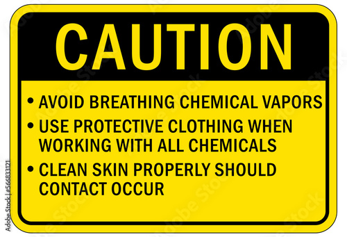 Protective equipment sign and labels instruction, Avoid breathing chemical vapors. Use protective clothing when working with all chemicals. Clean skin properly should contact occur