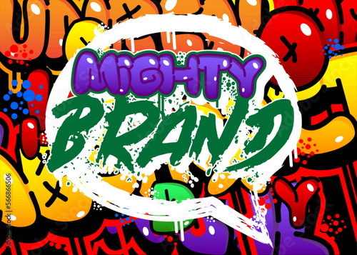 Mighty Brand. Graffiti tag. Abstract modern street art decoration performed in urban painting style.