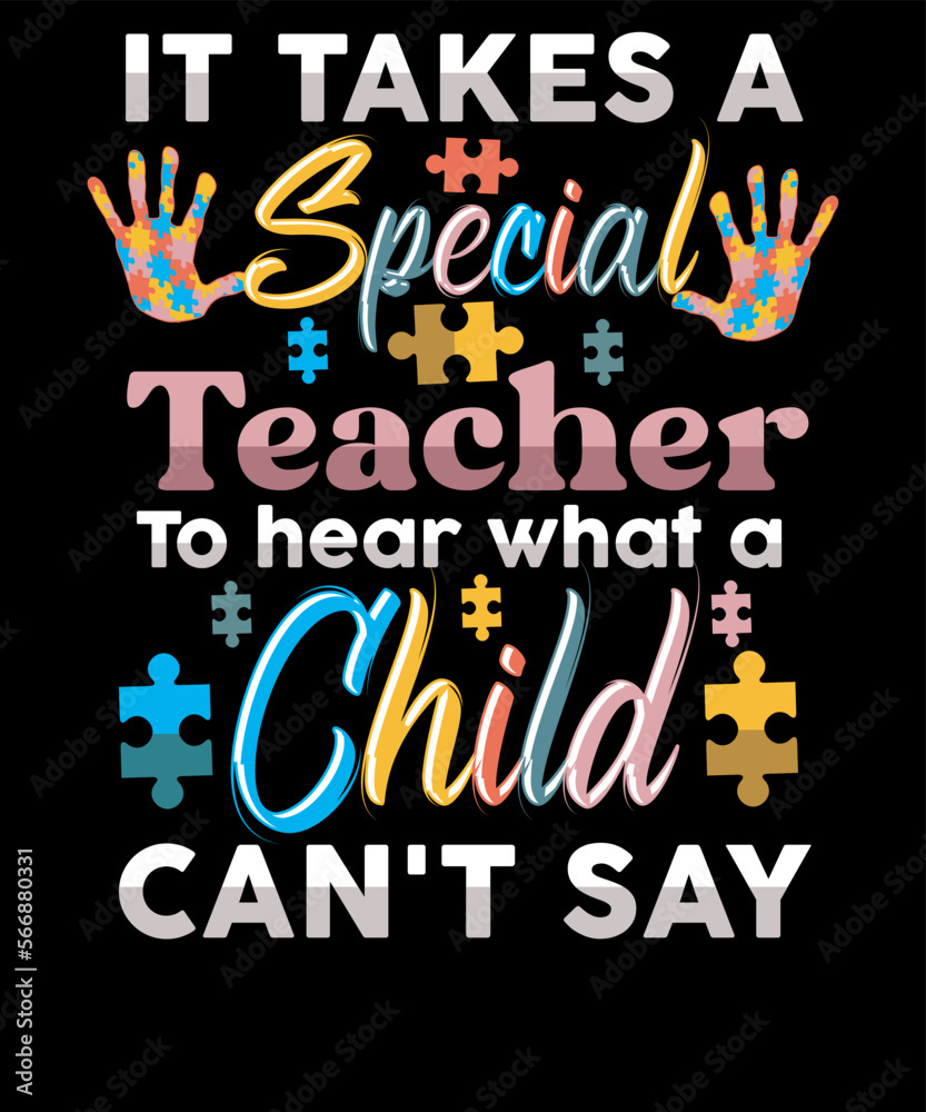 Special Teacher To Hear what a Child Can't Say Typography Autism Awareness T Shirt Design
