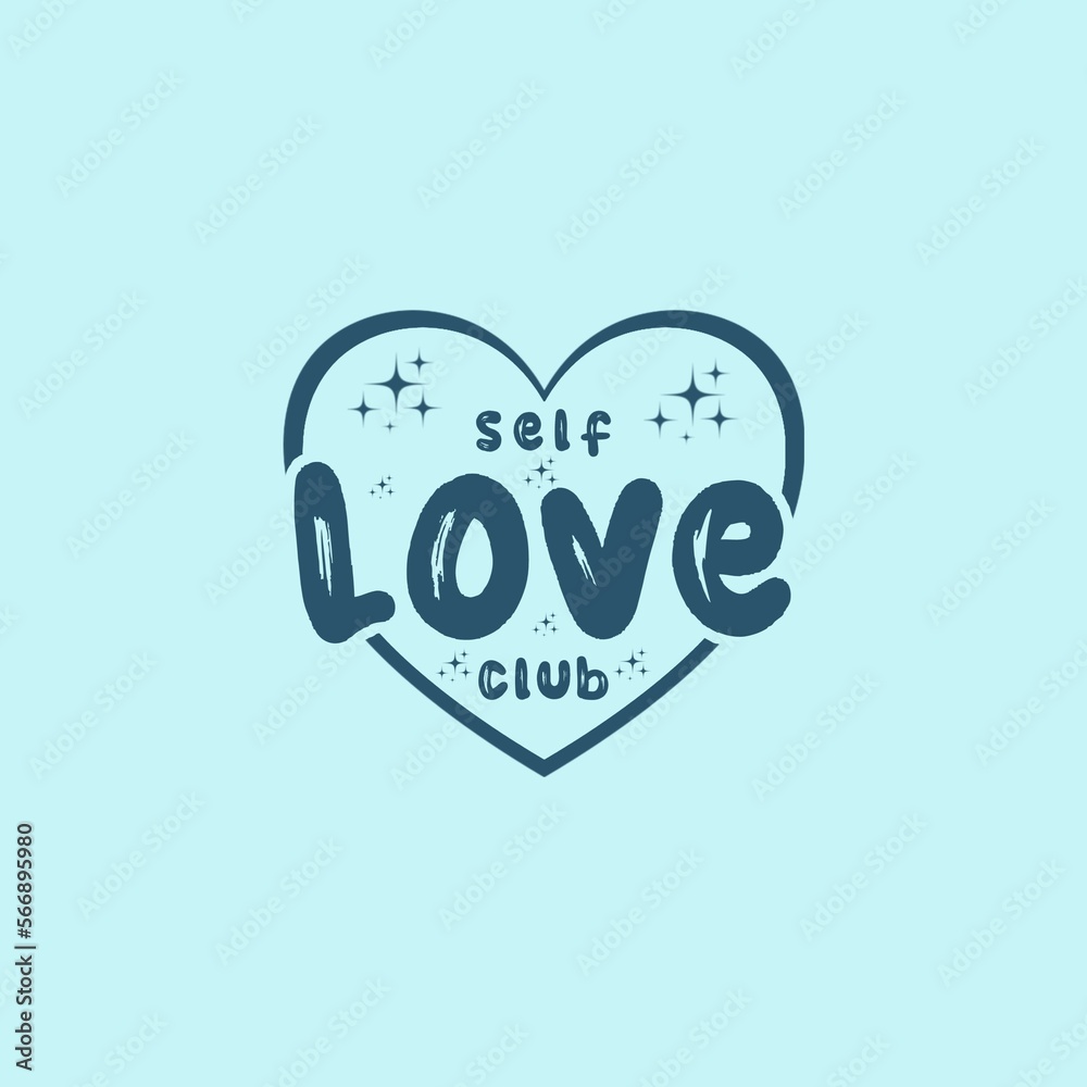 Self Love Club Illustration Typography. Quote about Love. 