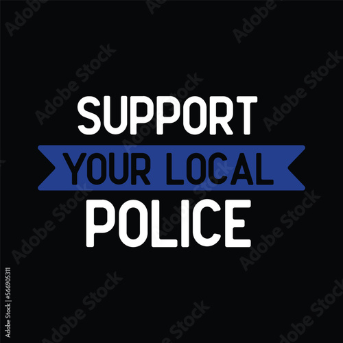 THURDY8 Design Support Your Local Police © Ashraful