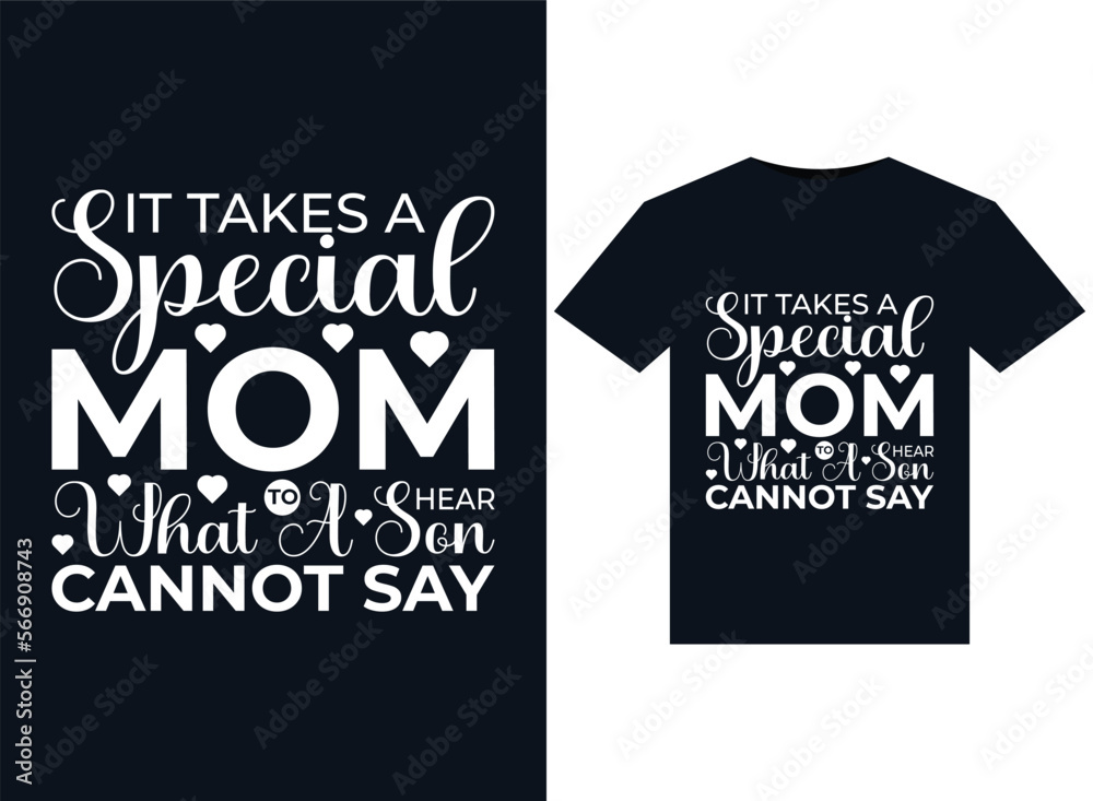 It Takes A Special Mom To Hear What A Son Cannot Say illustrations for print-ready T-Shirts design It Takes A Special Mom To Hear What A Son Cannot Say illustrations for print-ready T-Shirts design