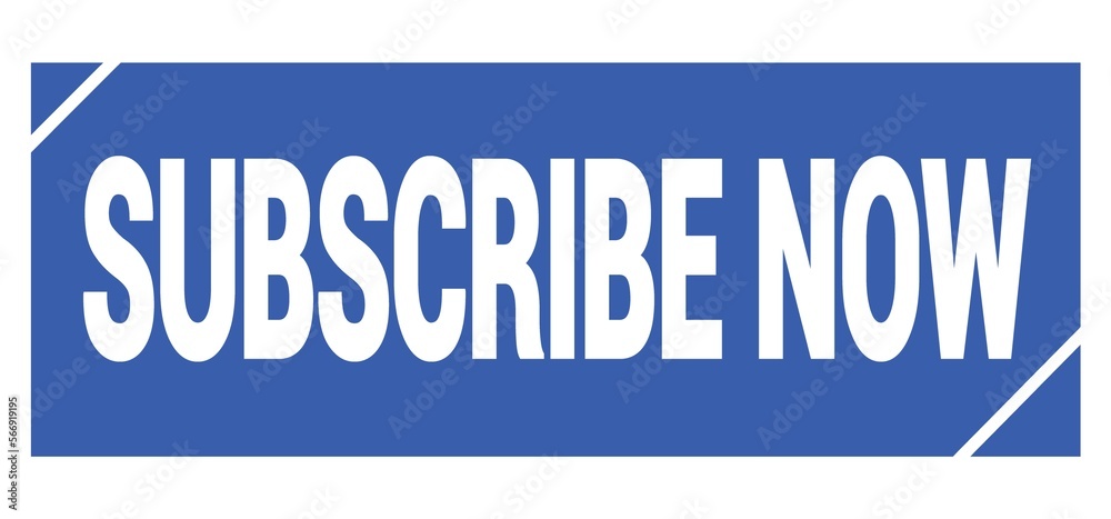 SUBSCRIBE NOW text written on blue stamp sign.
