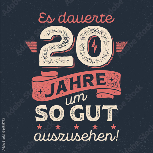 Es dauerte 20 Jahre um so gut auszusehen - Cooles Design für Textildruck oder Werbeartikel.
