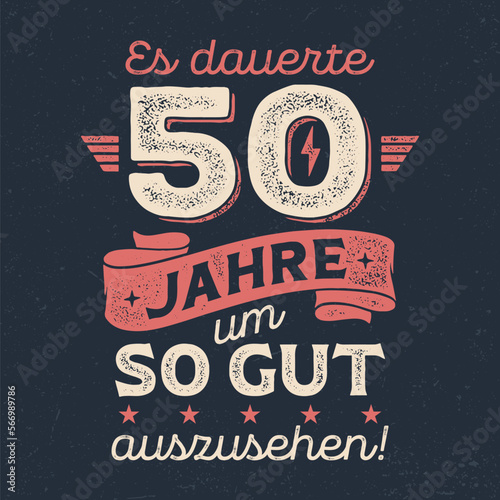 Es dauerte 50 Jahre um so gut auszusehen - Cooles Design für Textildruck oder Werbeartikel.