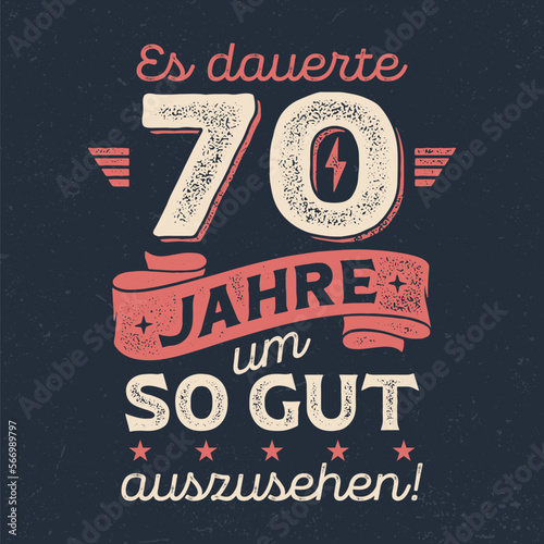 Es dauerte 70 Jahre um so gut auszusehen - Cooles Design für Textildruck oder Werbeartikel.