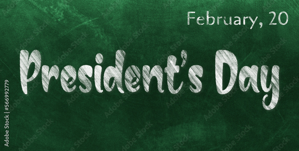 Obraz premium Happy President’s Day, February 20. Calendar of February Chalk Text Effect, design
