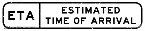 Grunge black ETA estimated time of arrival word square rubber seal stamp on white background