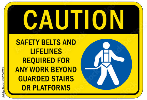 Safety harness, belt and lifeline sign and labels safety belt and lifelines required for any work beyond guarded stairs or platform