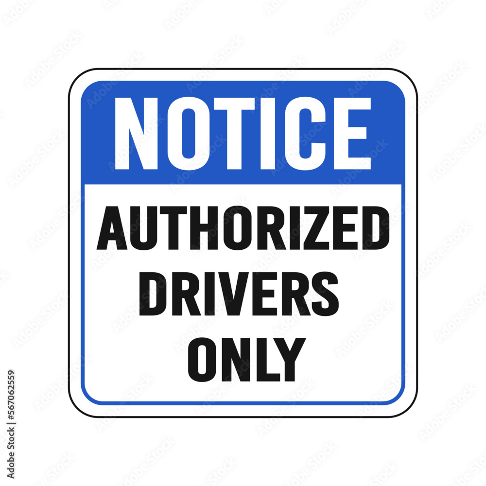 Notice Authorized Drivers Only sign
