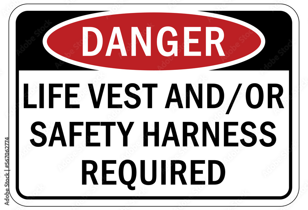 Safety harness, belt and lifeline sign and labels life vest and/or safety harness required