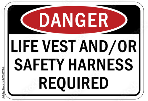 Safety harness  belt and lifeline sign and labels life vest and or safety harness required
