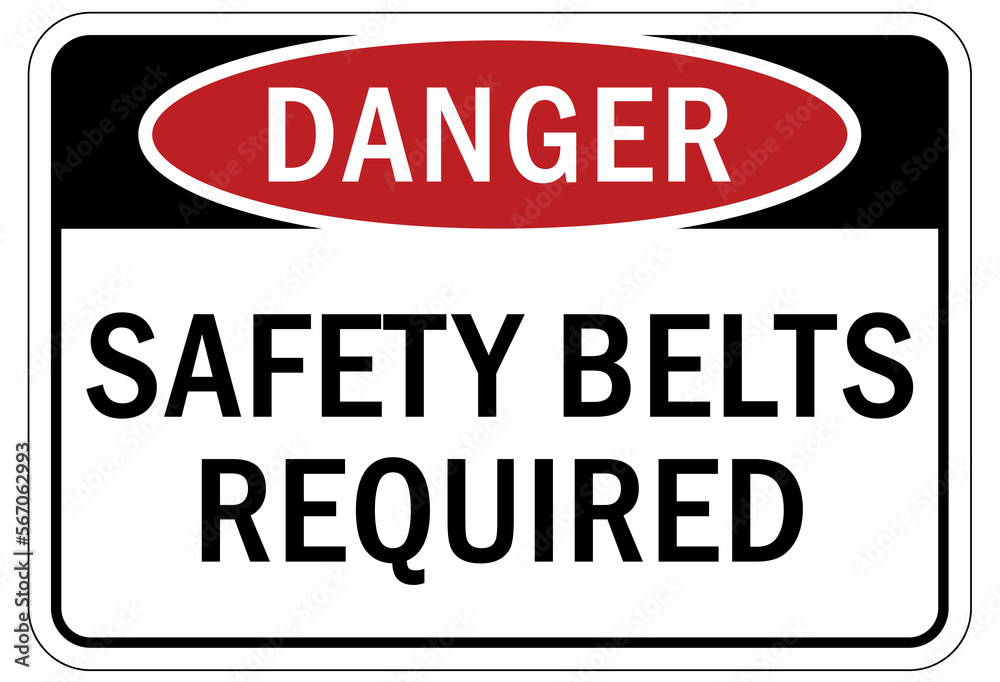 Safety harness, belt and lifeline sign and labels safety belt required