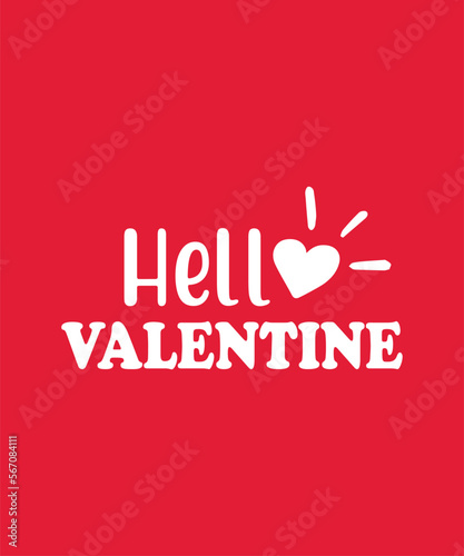 Happy valentines day hello valentine typography quotes t shirt design on red background