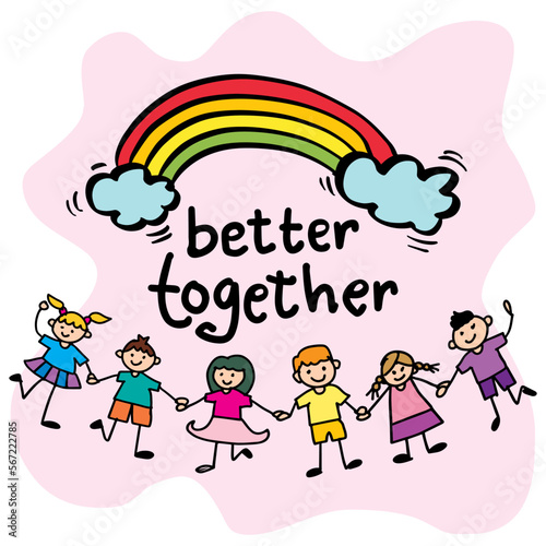 Better together, hand lettering with kids holding hands. Wall art poster for kindergarten classroom