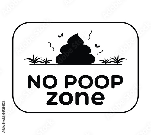 pets are not allowed to poop.