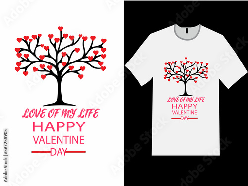 LOVE OF MY LIFE HAPPY VALENTINE DAY t shirt design template