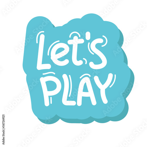 Let's Play sign. lettering hand drawing word Bright art.