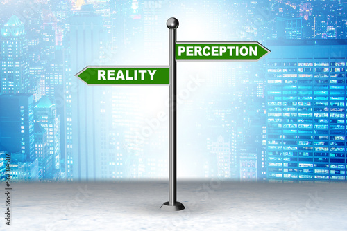 Concept of choosing perception or reality