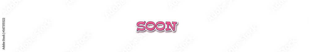 SOON Sticker typography banner with transparent background SOON Sticker typography banner with transparent background