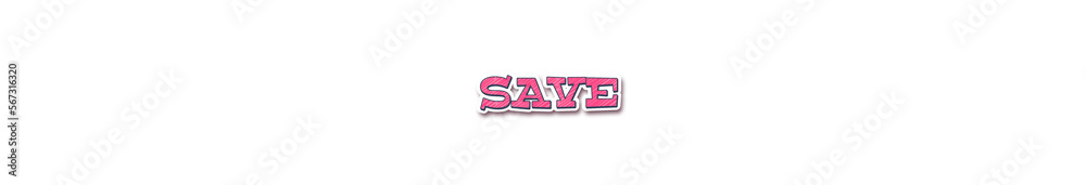 SAVE Sticker typography banner with transparent background SAVE Sticker typography banner with transparent background