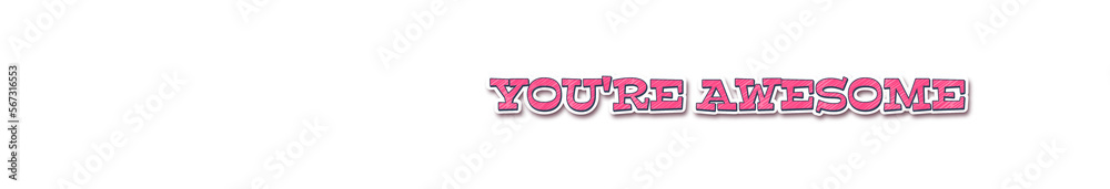 YOU'RE AWESOME Sticker typography banner with transparent background YOU'RE AWESOME Sticker typography banner with transparent background