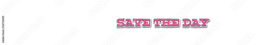 SAVE THE DAY Sticker typography banner with transparent background SAVE THE DAY Sticker typography banner with transparent background