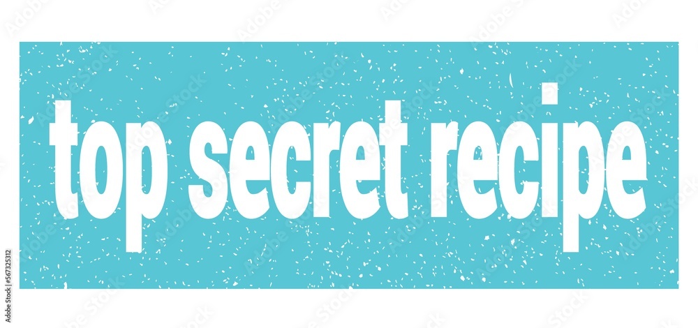 top secret recipe text written on blue stamp sign.