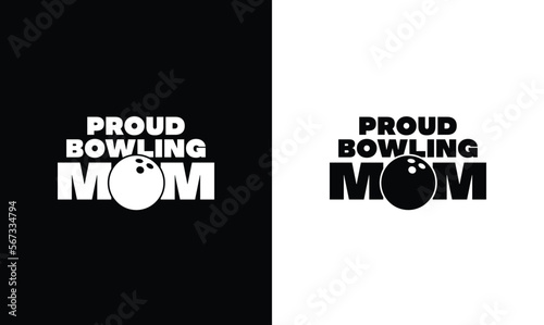 Proud Bowling Mom, Bowling Quote T shirt design, typography