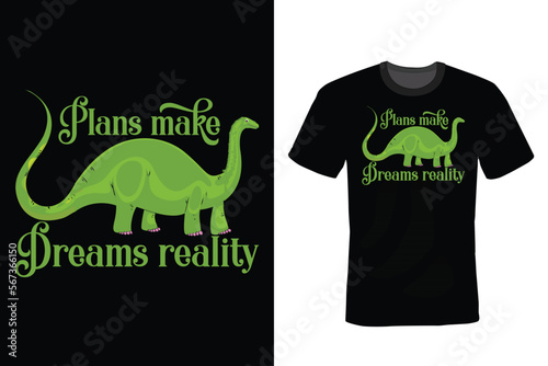 Plans make dreams reality, Dinosaur T shirt design, vintage, typography