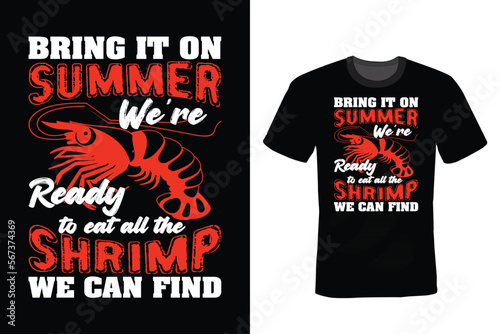 Bring it on summer we're ready to eat all the shrimp we can find. Shrimp T shirt design, vintage, typography