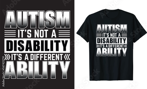 AUTISM IT’S NOT A DISABILITY IT’S A DIFFERENT ABILITY t-shirt design template