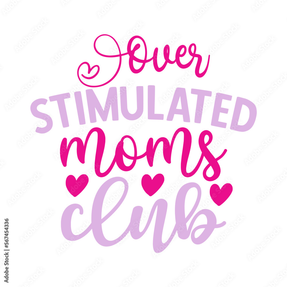 Over stimulated Moms Club