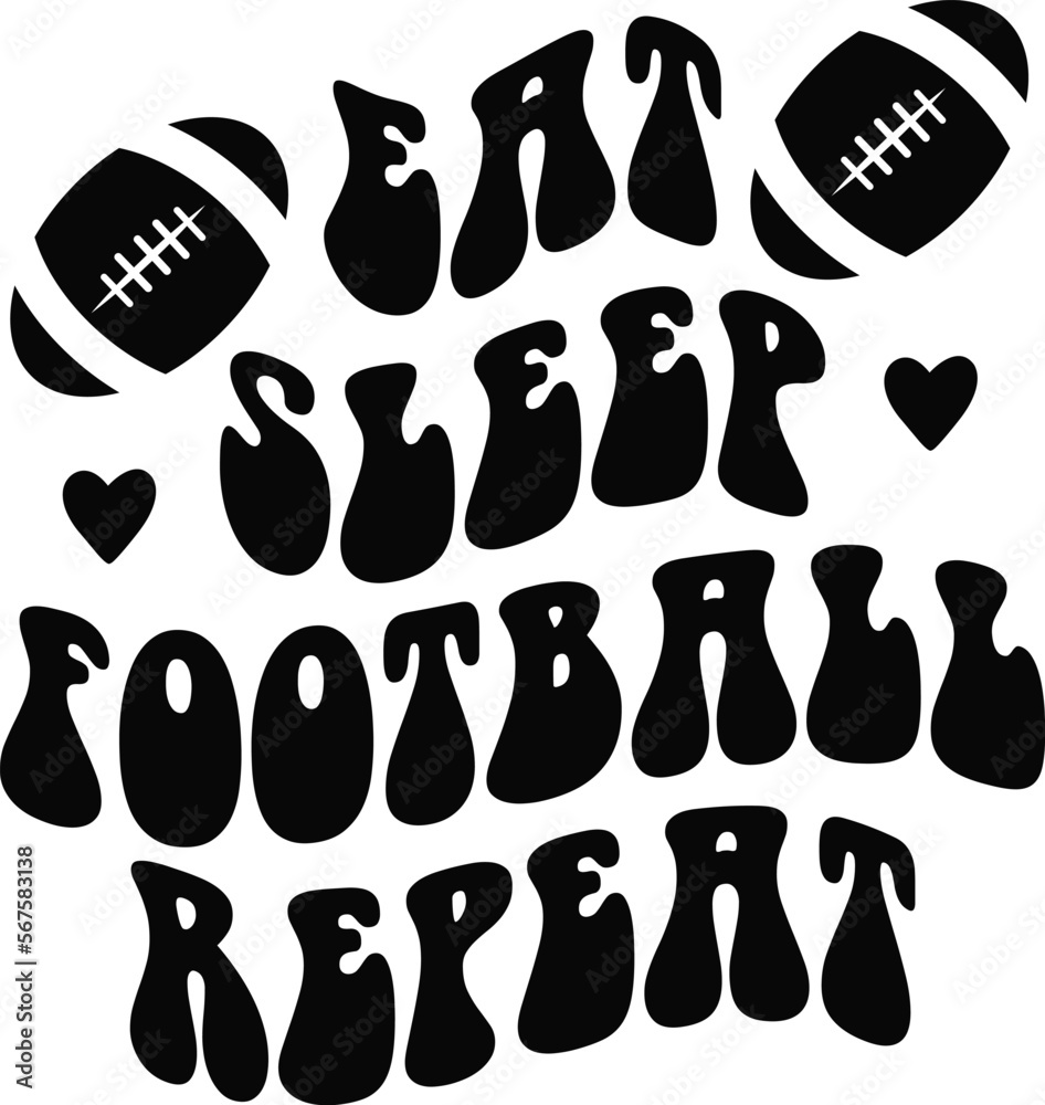 Eat sleep football repeat