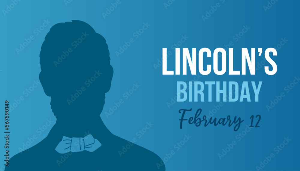 Lincolns Birthday. February 12. Holiday concept. Template for background, banner, card, poster with text inscription. Lincolns Birthday. February 12. Holiday concept. Template for background, banner, card, poster with text inscription.