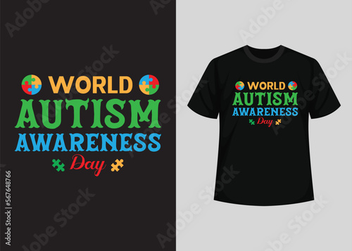  World Autism Awareness Day T-shirt Design. Autism Awareness Day T-Shirt Design. Typography t-shirt, Vector and Illustration Elements for a Printable Products