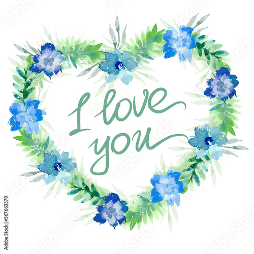 Postcard I love you with blue flowers and a heart. Watercolor heart with an inscription. A declaration of love in the form of a flower heart