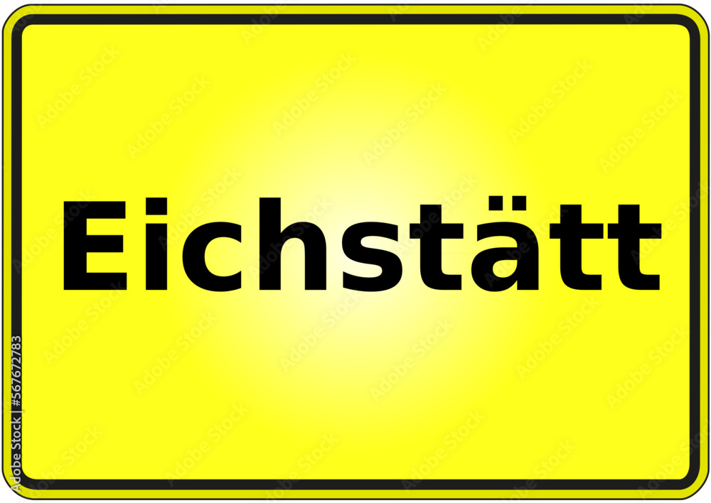 Ortseingangsschild Deutschland Stadt Eichstätt Ortseingangsschild Deutschland Stadt Eichstätt